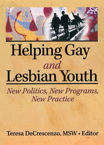 Helping Gay and Lesbian Youth: New Policies, New Programs, New Practice      1st Edition, Kindle Edition