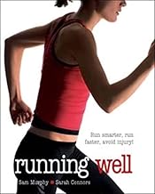 Running Well: Expert Techniques and Strategies for Injury-Free, High-Performance Running