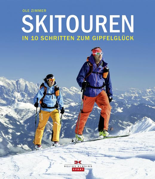 Skitouren: In 10 Schritten zum Gipfelglück
