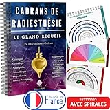 Planches de Radiesthesie PRO - Le Grand Recueil - Plus de 200 Cadrans Uniques et en Couleurs pour Pendule Divinatoire (Format A4 à Spirales) - 100% Conçu et Imprimé en FRANCE - Editions 2023 (MAJ)