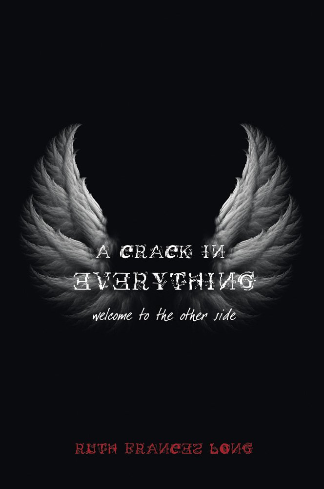 A Crack in Everything: Welcome to the other side by Ruth Frances Long ...