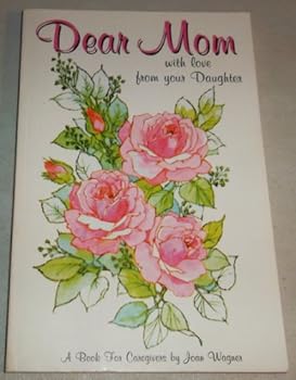Unknown Binding Dear Mom: With love from your daughter Book
