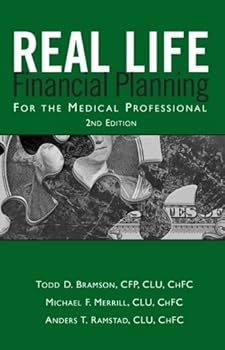 Paperback Real Life Financial Planning for the Medical Professional: A Medical Professional’s Guide to Organizing Their Financial Plan and Prioritizing Financial Decisions Book