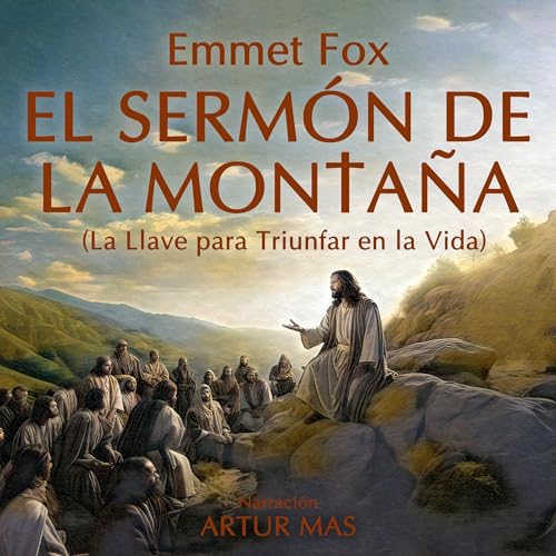 Emmet Fox - El serm&amp;oacute;n de la monta&amp;ntilde;a episode artwork