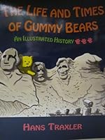 The Life and Times of Gummy Bears 0060950048 Book Cover