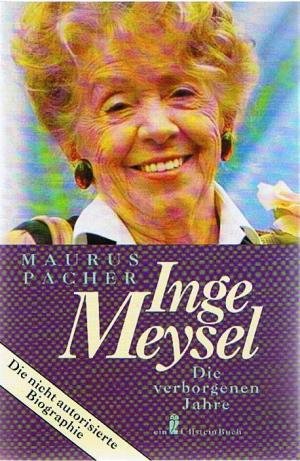 Inge Meysel, Die verborgenen Jahre