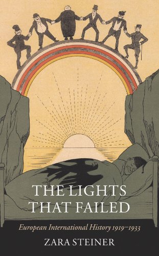 The Lights that Failed: European International History 1919-1933 (Oxford History of Modern Europe)      Kindle Edition