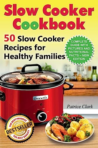Slow Cooker Cookbook: 50 Slow Cooker Recipes for Healthy Families