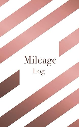 Mileage Log Book: Car Mileage Record Book To Track Your Daily Mileage For Taxes: Record And Track Your Mileage For Taxes