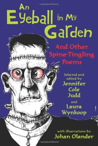 An Eyeball in My Garden: And Other Spine-Tingling Poems Hardcover โ August 1, 2010