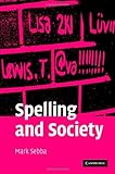 Spelling and Society: The Culture and Politics of Orthography around the World
