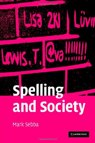 Spelling and Society: The Culture and Politics of Orthography around the World