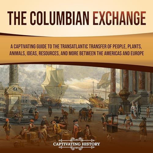 The Columbian Exchange (By Captivating History) episode artwork
