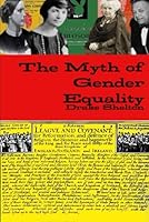 The Myth of Gender Equality: The Sexual Revolution Exposed B0CSRTJ3QW Book Cover