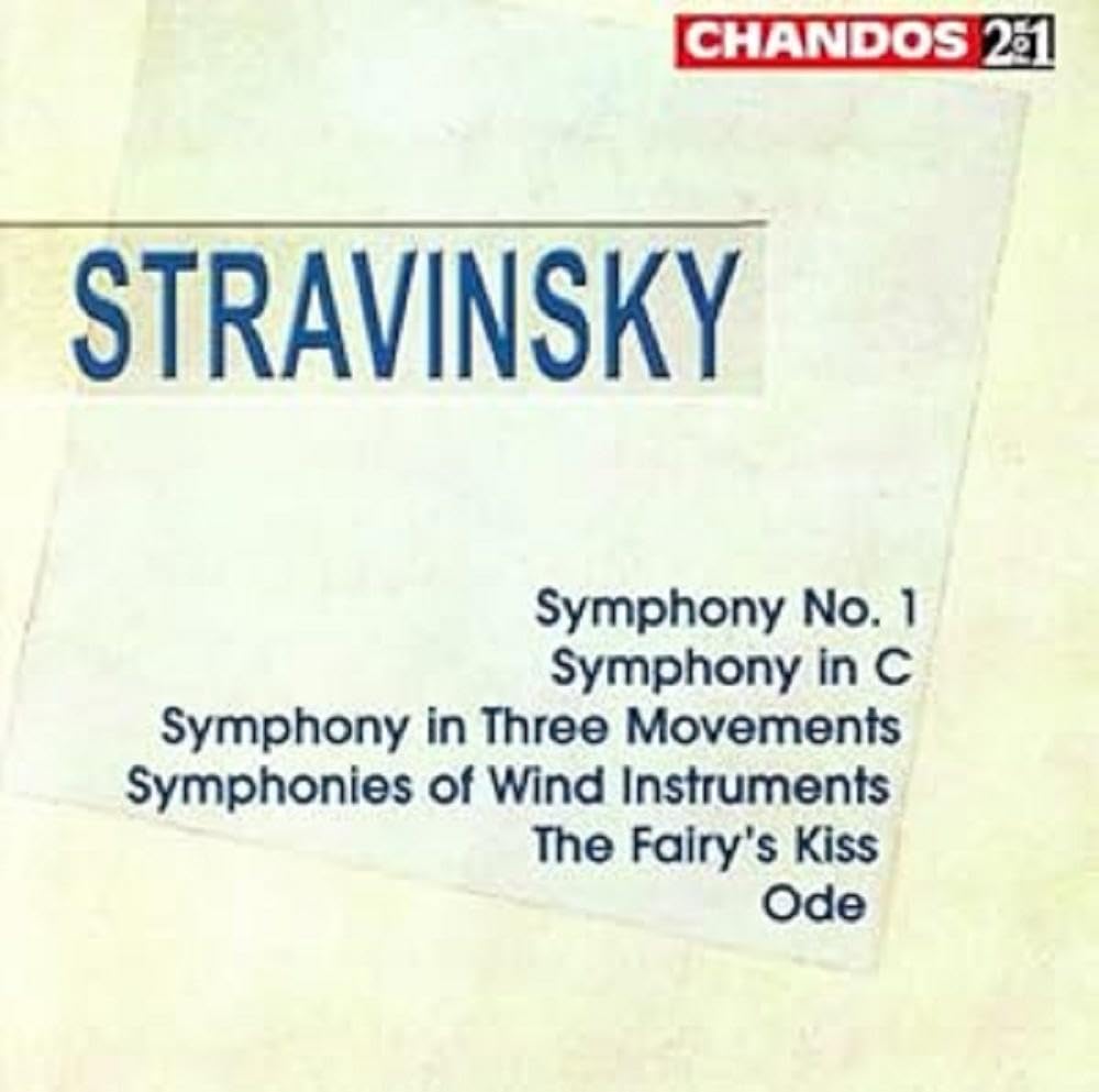 Stravinsky: Symphony 1, Symphony in C, Ode, Symphony in 3 Movements, Wind Instruments, The Fairy's Kiss