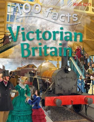 100 Facts Victorian Britain – Bitesized Facts & Awesome Images to Support KS2 Learning