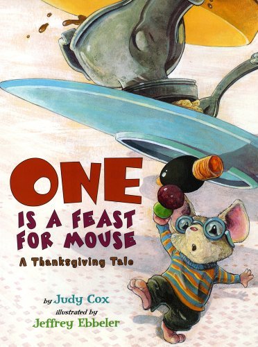 One Is a Feast for Mouse: A Thanksgiving Tale (... B01M0FXGQ5 Book Cover