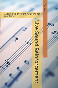 Paperback Live Sound Reinforcement: ...Setting-Up and Running Sound for Your Band! Book