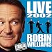 Robin Williams Live 2002