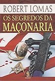 Os Segredos da Maçonaria (Volume 1)