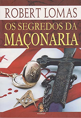 Os Segredos da Maçonaria (Volume 1)