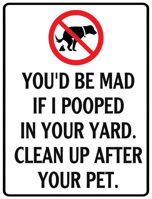 Funny Clean Up After Your Dog Sign You'd Be Mad If I Pooped In Your Aluminum Sign No Dog Pooping or Peeing 14x20 CM Metal Plaque for Yard Man Cave Garage Indoor Outdoor Decor
