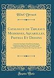  Catalogue de Tableaux Modernes, Aquarelles, Pastels Et Dessins: Anciennes Porcelaines de la Chine Et Du Japon, Garniture de Cinq Pièces de Vieux Chine ... Couverts En Tapisserie Du Temps de Loui