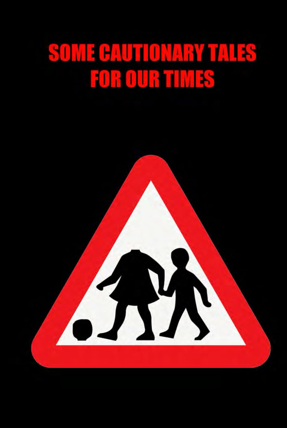 Some cautionary tales for our times (poems by cully cibber)