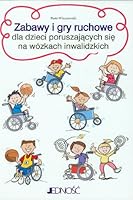 Zabawy i gry ruchowe dla dzieci poruszajacych sie 8376608649 Book Cover
