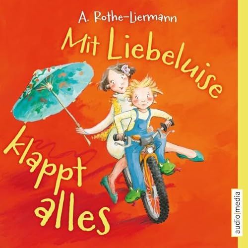 Mit Liebeluise klappt alles Audiolivro Por Florian Fischer, Antonia Rothe-Liermann capa
