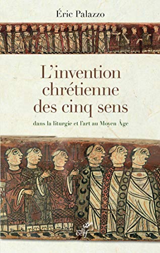 Télécharger L'invention chrétienne des cinq sens dans la liturgie et l'art au Moyen Âge (Epiphanie) livre En ligne