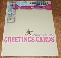 Create Your Own Greeting Cards 1846664845 Book Cover
