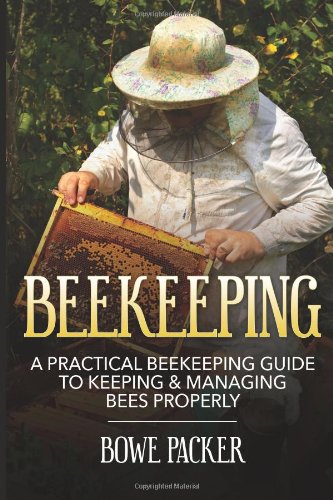 Beekeeping: A Practical Beekeeping Guide to Kee... 1497445035 Book Cover