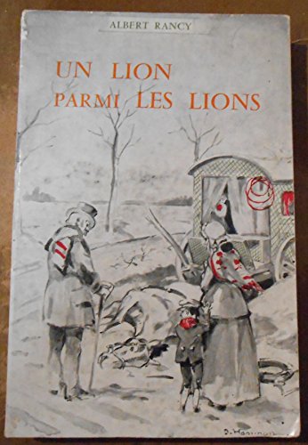 Un Lion parmi les Lions ou La Vie Aventureuse et Passionnée du Dompteur Bidel - Albert Rancy - chez l’auteur