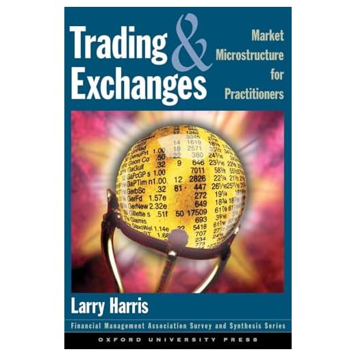 Trading and Exchanges: Market Microstructure for Practitioners (Financial Management Association Survey & Synthesis)