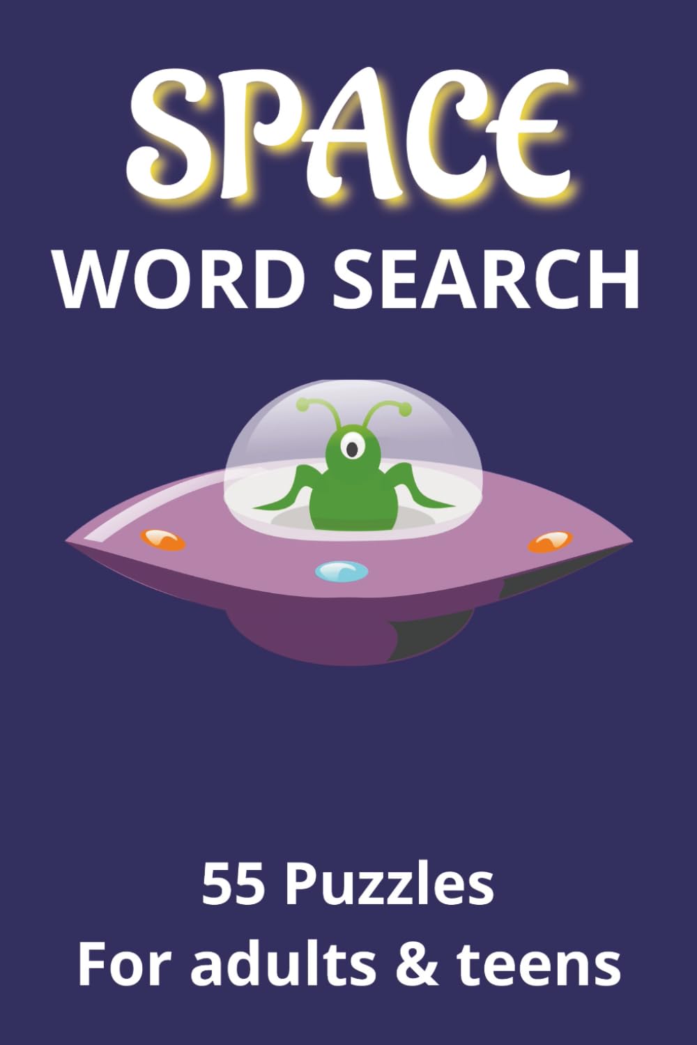 Space Word Search Puzzles: Challenging space-themed word search puzzle book! | 55 Puzzles with Solutions | Fun for adults and teens