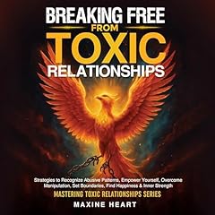 Breaking Free from Toxic Relationships Audiolibro Por Maxine Heart arte de portada
