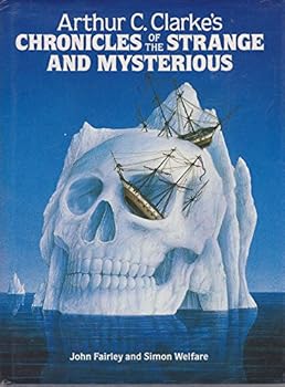 Hardcover CHRONICLES OF THE STRANGE AND MYSTERIOUS,JOHN FAIRLEY AND SIMON WELFARE Book