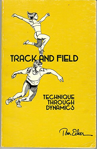 Track and Field: Technique Through Dynamics 0911520708 Book Cover