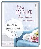Möge das Glück bei euch wohnen: Herzliche Segenswünsche zum Einzug