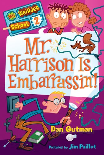My Weirder School #2: Mr. Harrison Is Embarrassin': A Funny Chapter Book About Mr. Harrison for Kids (Ages 6-10)