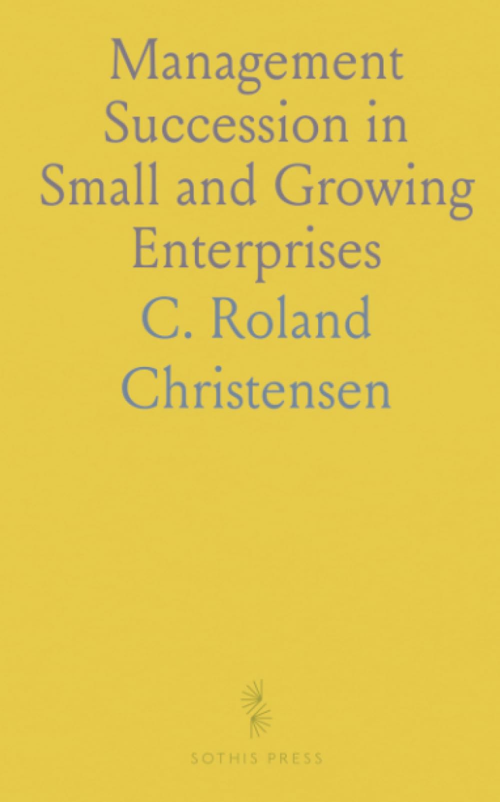 Management Succession in Small and Growing Enterprises