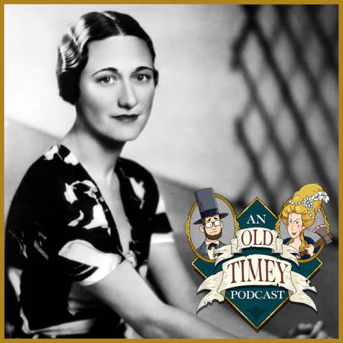 115: Wallis Simpson: Before the Royals (Part 1)