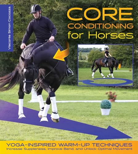 Core Conditioning for Horses: Increase Suppleness, Improve Bend, and Unlock Optimal Movement