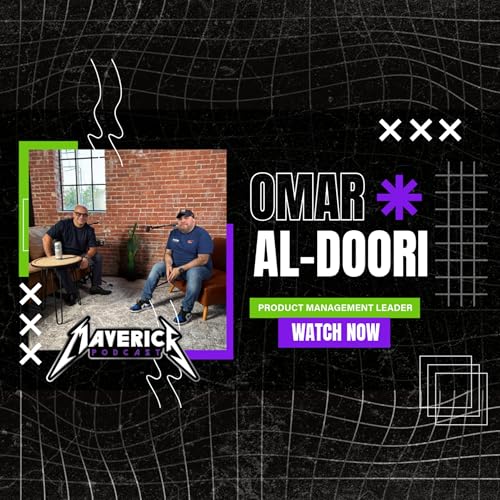 Maverick Podcast #158 - Omar Al-Doori // Scaling Products, Personal Branding, CX Advisor