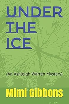 Paperback UNDER THE ICE: (Ashleigh Warren Mystery Series Book 4) Book