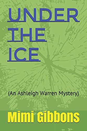 UNDER THE ICE: (Ashleigh Warren Mystery Series ... 1976875579 Book Cover