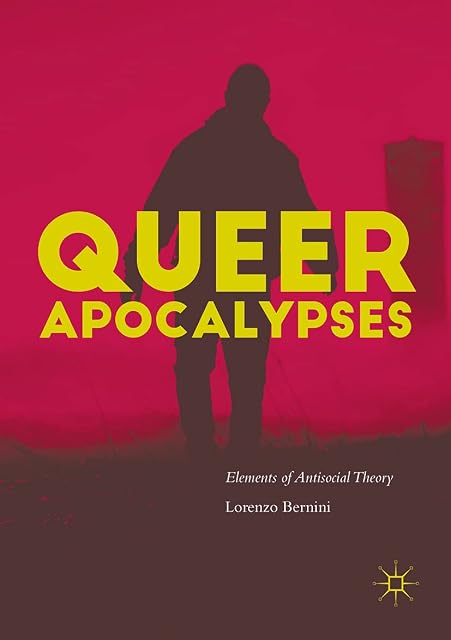 Portada de Queer Apocalypses: Elements of Antisocial Theory
