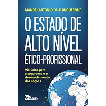 Capa do livro O Estado de alto nível ético-profissional: Via única para a segurança e o desenvolvimento das nações