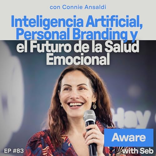[ES] Inteligencia Artificial, Personal Branding y el Futuro de la Salud Emocional con Connie Ansaldi